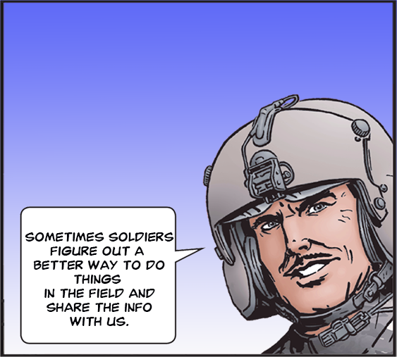 SFC Rotor Blade says, "Sometimes Soldiers figure out a way to do things in the field and share the info with us."